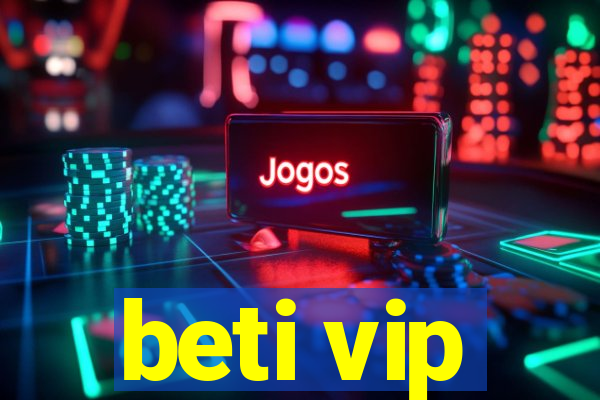 beti vip